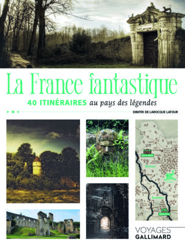 Guide la France Fantastique-Editions Voyages Gallimard