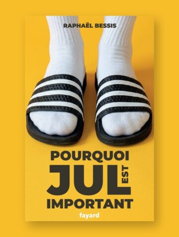 Couverture jaune du livre Pourquoi Jul est important de Raphaël Bessis chez Fayard, sur fond jaune.
