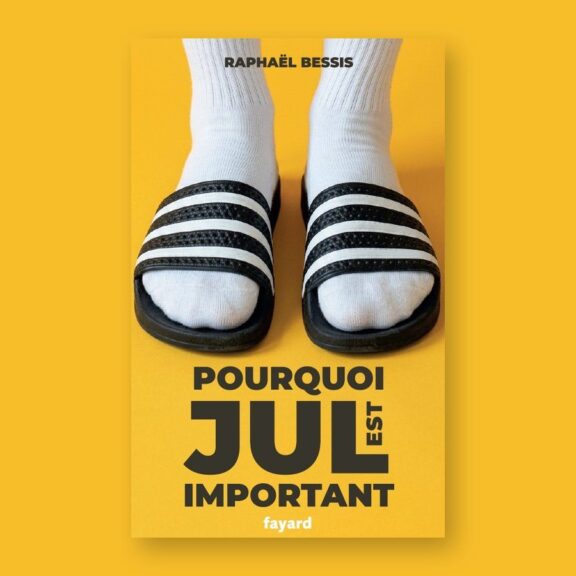 Couverture jaune du livre Pourquoi Jul est important de Raphaël Bessis chez Fayard, sur fond jaune.